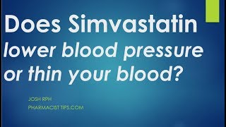 does simvastatin lower blood pressure or thin your blood [upl. by Anniahs73]