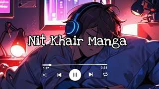 Nit Khair Manga🥀LoFi Mix slowed🥀Reverb Dj Moody  RAID  Ajay Devgn Ileana DCruz  Rahat FAK🥀 [upl. by Ahsiyt]