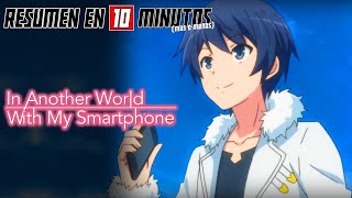 🔷 ISEKAI WA SMARTPHONE  TEMPORADA 1  Resumen en 10 Minutos más o menos [upl. by Haelak530]