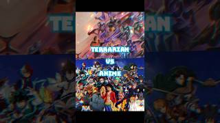 The Terrarian vs Anime Edit [upl. by Trebron420]