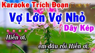 Karaoke Trích Đoạn Vợ Lớn Vợ Nhỏ  Dây Kép  Karaoke Chiêu Tuấn [upl. by Murphy268]