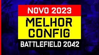 MELHOR CONFIGURAÇÃO BATTLEFIELD 2042 EM 2023 [upl. by Noseyt]