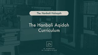 The Hanbali Aqidah Curriculum  The Hanbali Halaqah  Shaykh Yusuf bin Sadiq al Hanbali [upl. by Acnaib]