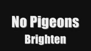 No Pigeons Brighten [upl. by Giulietta]