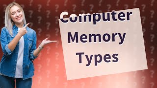 What are four 4 types of memory in a computer [upl. by Horgan]