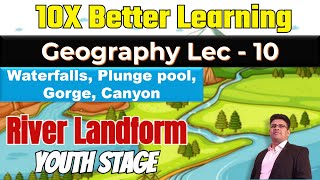 River Landform Part 6 Waterfall Plunge pool Gorge Canyon  Geography Lec 10  PANKAJ SINGH [upl. by Lerred]