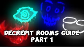 Decrepit Rooms Guide Part 1 Roblox [upl. by Allets]