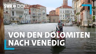 Venetien  Von den Dolomiten nach Venedig  SWR Doku [upl. by Annehcu]