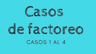 Casos de factoreo parte 1 casos 1 al 4 [upl. by Sartin]