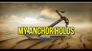 MY ANCHOR HOLDS  Hymn  Bass [upl. by Heaps614]