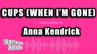 Anna Kendrick  Cups When Im Gone Karaoke Version [upl. by Johanan]