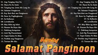 Salamat Panginoon 💕💕2024 Tagalog Last Morning Praise and Worship Songs [upl. by Newel]