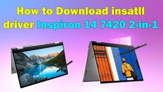 Download and Install Drivers for DELL Inspiron 14 7420 2 in 1 Laptop Windows 1011 [upl. by Osnofedli168]