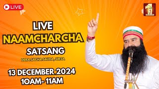 13 Dec 2024  Live Naamcharcha Satsang  Dera Sacha Sauda  Sirsa SaintMSGInsan [upl. by Annawat]