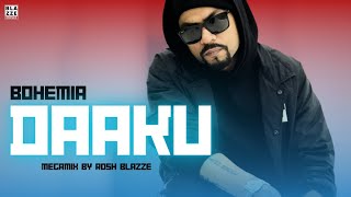 Bohemia  DAAKU MegaMix By Rosh Blazze  Badshah Hiten  Latest Rap Mega Mashup 2024 [upl. by Laehcor267]