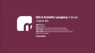 EDU amp Kristoffer Ljungberg  Outbreak Original Mix Macarize [upl. by Jallier]