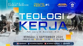 TEOLOGI KERJA  SUNDAY SERVICE GBI ALETHEIA YOGYAKARTA1 SEPT 2024 [upl. by Nylhsa]