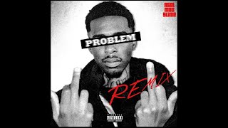 Problem REMIX Official Audio [upl. by Rizika]