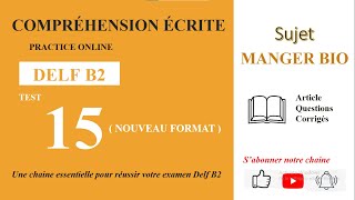 DELF B2  Compréhension écriteNouveau Format Test 15  MANGER BIO [upl. by Varion]