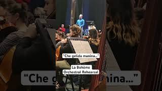 “Che gelida manina…” La Bohème orchestral rehearsal [upl. by Drarehs521]