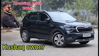 Kushaq owner nai krdi roast NEW CRETA 2024 😂  Kushaq 2024 Ownership review [upl. by Bum]