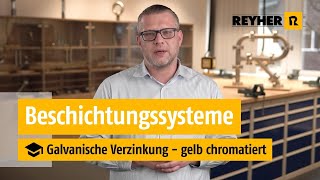 Galvanische Verzinkung gelb chromatiert – REYHER Videoschulung Beschichtungssysteme [upl. by Hanonew]