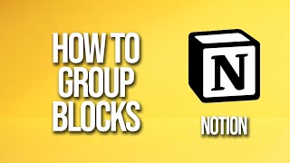 How To Group Blocks Notion Tutorial [upl. by Callie]