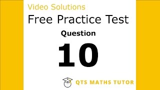 Numeracy skills test practice questions Test 1 – Q10 QTS Maths Tutor [upl. by Terencio]