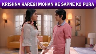 Krishna Mohini Serial Update Krishna Ko Naye Roop Mein Dekh Kar Hairan Hue Aryaman [upl. by Ambrosane]