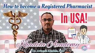 How to Become a Registered Pharmacist in USA  Dr Avinash Khadela  Khadela Academy [upl. by Haletta]