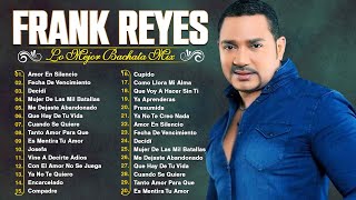 LAS 30 GRANDES CANCIONES DE FRANK REYES  FRANK REYES SUS MEJORES ÉXITOS  BACHATA ROMANTICAS [upl. by Cosme44]