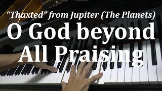 O God beyond All Praising quotThaxtedquot from Jupiter  Gustav Holst Piano Cover with Lyrics [upl. by Yci]