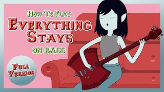 How to play Everything Stays by Marceline on Bass  Adventure Time [upl. by Maeve]