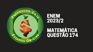 ENEM 20232  MATEMÁTICA  QUESTÃO 174 [upl. by Ardiedal]