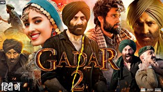 Gadar 2 Full Movie  Sunny Deol Ameesha Patel Utkarsh Sharma Manish Wadhwa  Review amp Facts [upl. by Luiza856]