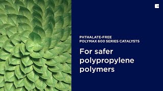 Clariant phthalatefree PolyMax® 600 series catalyst for safer polypropylene polymers [upl. by Acired966]