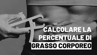 Calcolare la percentuale di GRASSO CORPOREO I migliori metodi [upl. by Attevroc]