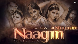 Naagin Title Song  Ishq Ki Dastaan Naagmani  Dangal TV  Rahul Jain Feat Soumee  Popular Song [upl. by Xirdnek]