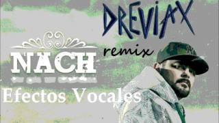 Nach  Efectos Vocales Dreviax Remix [upl. by Ylen545]