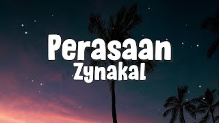 Zynakal  Perasaan Lirik [upl. by Neeloj]