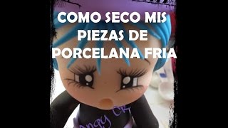 Como secar piezas de porcelana fría [upl. by Lovel]