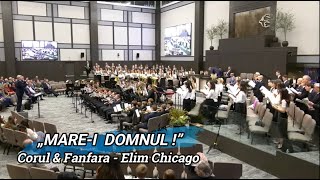 „MAREI DOMNUL  CORUL amp FANFARA ELIM CHICAGO [upl. by Onfre]