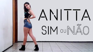 Anitta  Sim ou Não feat Maluma Coreografia Oficial  Dance Cover [upl. by Ive188]