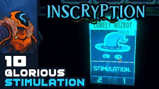 Glorious Stimulation  Lets Play Inscryption  Part 10 [upl. by Eyanaj]