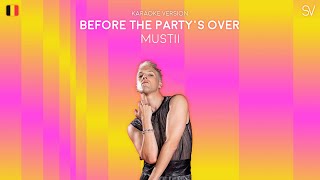 Mustii  Before The Partys Over Karaoke Video [upl. by Nisbet971]