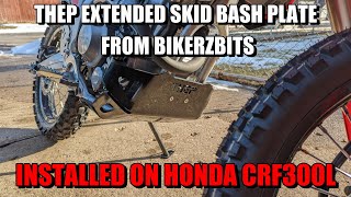 THEP EXTENDED SKID BASH PLATE FROM BIKERZBITS INSTALLED ON HONDA CRF300L [upl. by Salot]