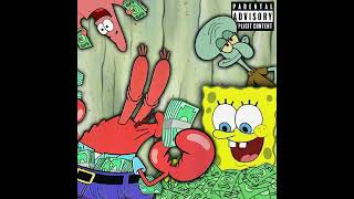 MR KRABS X SQUIDWARD X PATRICK X SPONGEBOB  DYNASTY prod BNYX snapz amp HARZ OFFICIAL AUDIO [upl. by Airitak]