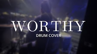 Worthy  Elevation Worship Drum Cover [upl. by Ivgnout]