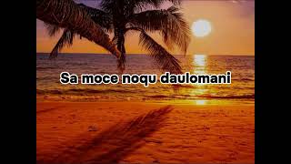 Noqu tagi mena yaco li ki vei lyrics Cakau ni Mana kei Uluinaviriviri [upl. by Adyam]