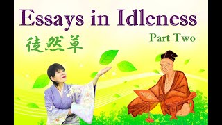 Essays in Idleness 徒然草 Part ２ [upl. by Lettie]